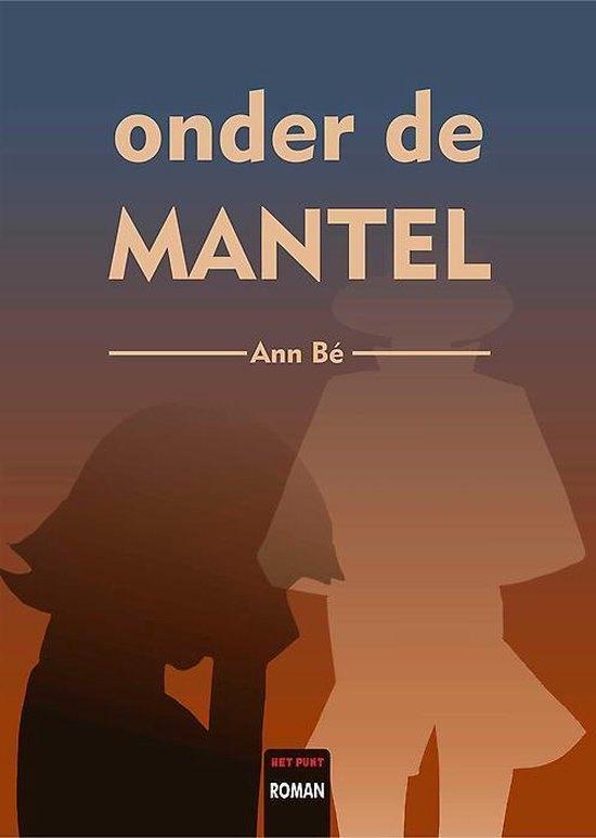 Te Koop Boek ONDER DE MANTEL Ann Bé, Boeken, Romans, Zo goed als nieuw, België, Ophalen of Verzenden