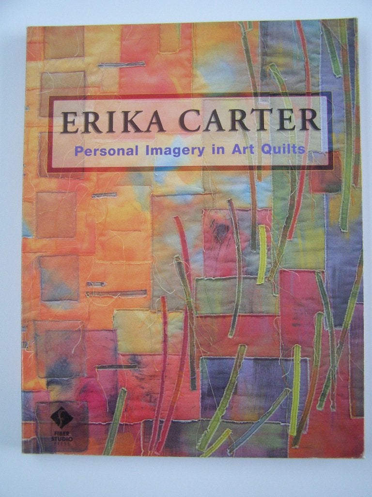 Personal Imagery in Art Quilts : Erika Carter, Livres, Loisirs & Temps libre, Enlèvement ou Envoi, Neuf, Broderie ou Couture, Erika Carter