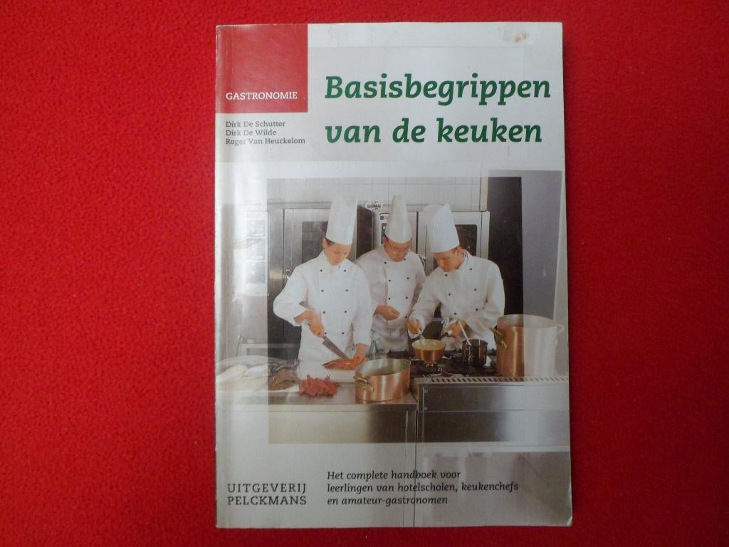 Basisbegrippen van de keuken, Boeken, Ophalen of Verzenden, Gelezen, Huishoudkunde of Verzorging, Dirk De Schutter, e.a.