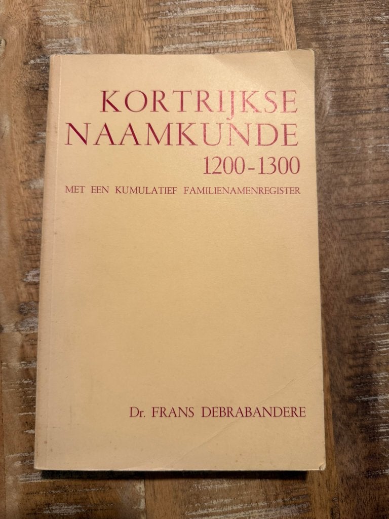 Kortrijkse naamkunde 1200 - 1300 - Fr. Debrabandere, Boeken, Politiek en Maatschappij, Gelezen, Dr. Frans Debrabandere, Maatschappij en Samenleving