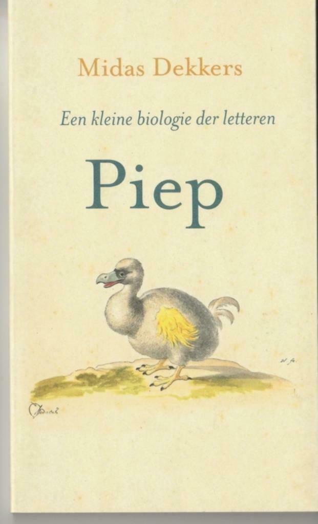 Midas Dekkers - Piep, een kleine biologie der letteren, Boeken, Ophalen of Verzenden, Nieuw, Midas Dekkers, Nederland