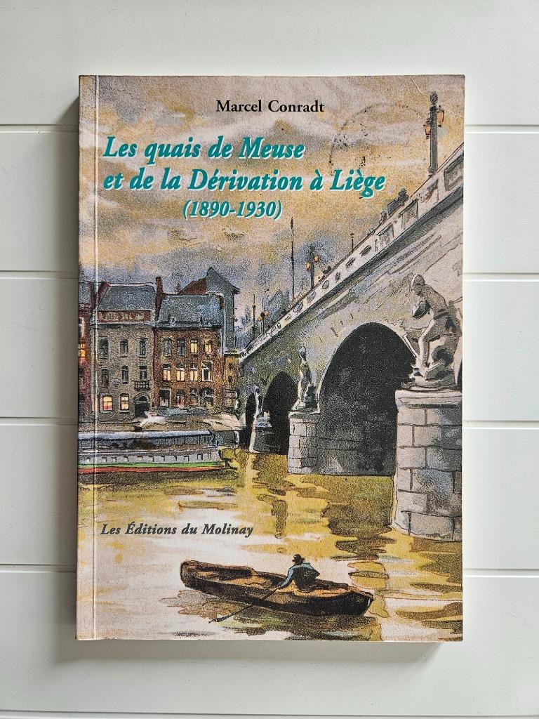 Les quais de Meuse et de la dérivation à Liège : 1890-1930, Livres, Enlèvement ou Envoi, Utilisé, Marcel Conradt