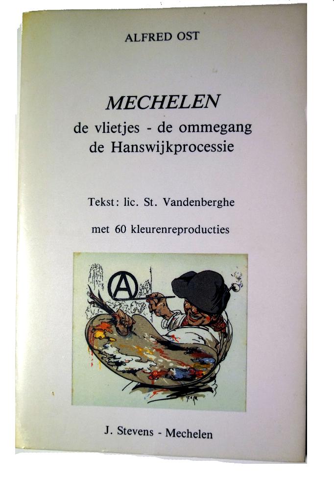 Mechelen, de Vlietjes, de Ommegang,... - Alfred Ost, Ophalen of Verzenden, Zo goed als nieuw, St. Vandenberghe - Alfred Ost, Overige onderwerpen