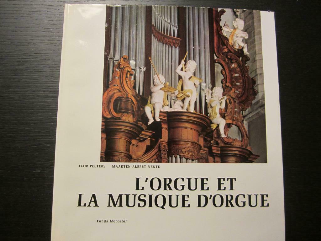 L'orgue et la musique d'orgue  -Flor Peeters/M. A. Vente-, Ophalen of Verzenden
