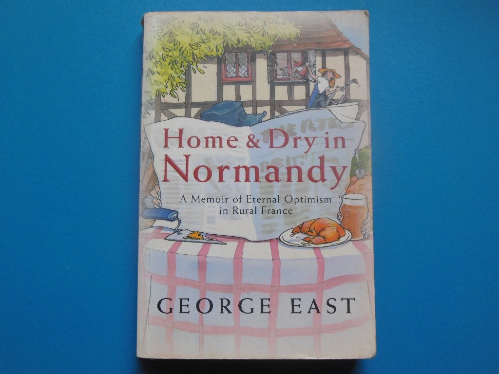 Home & Dry in Normandy - George East, Boeken, Ophalen of Verzenden, Gelezen, Europa