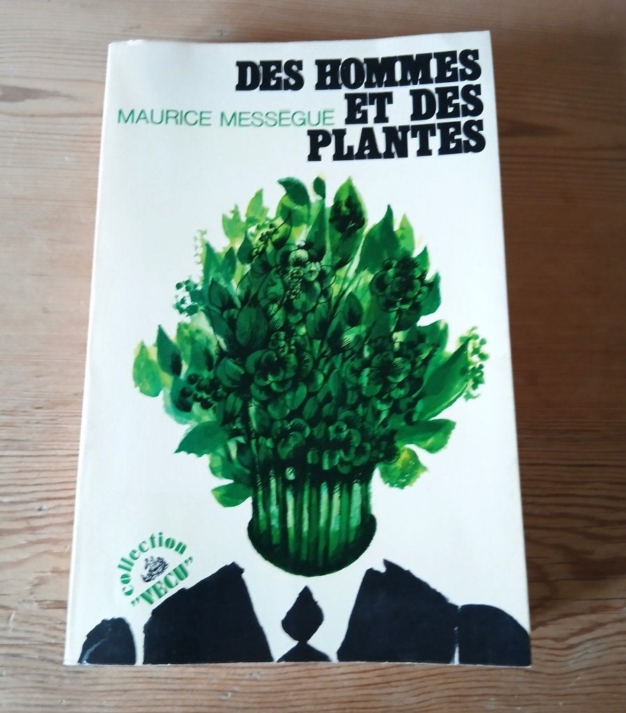 Des hommes et des plantes - Maurice Mességué, Boeken, Ophalen, Gelezen