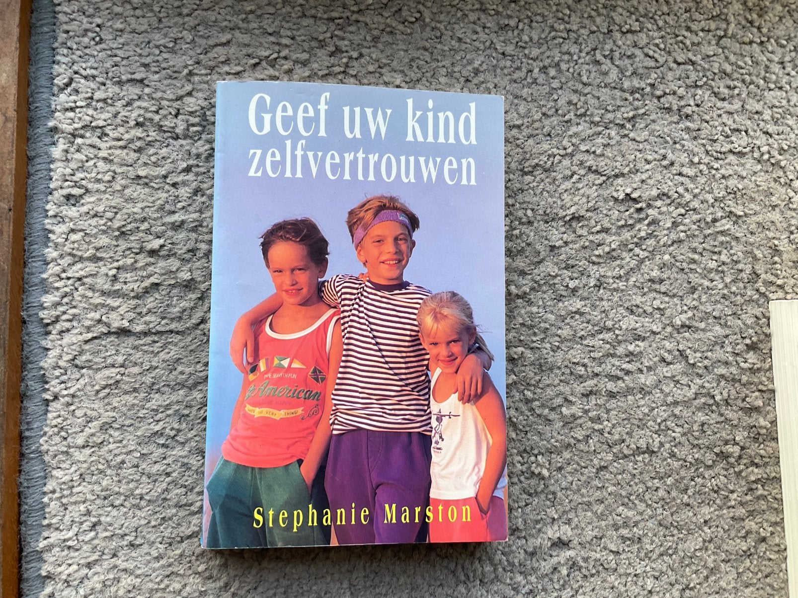 Geef uw kind zelfvertrouwen- Stephanie Marston, Ophalen of Verzenden, Zo goed als nieuw