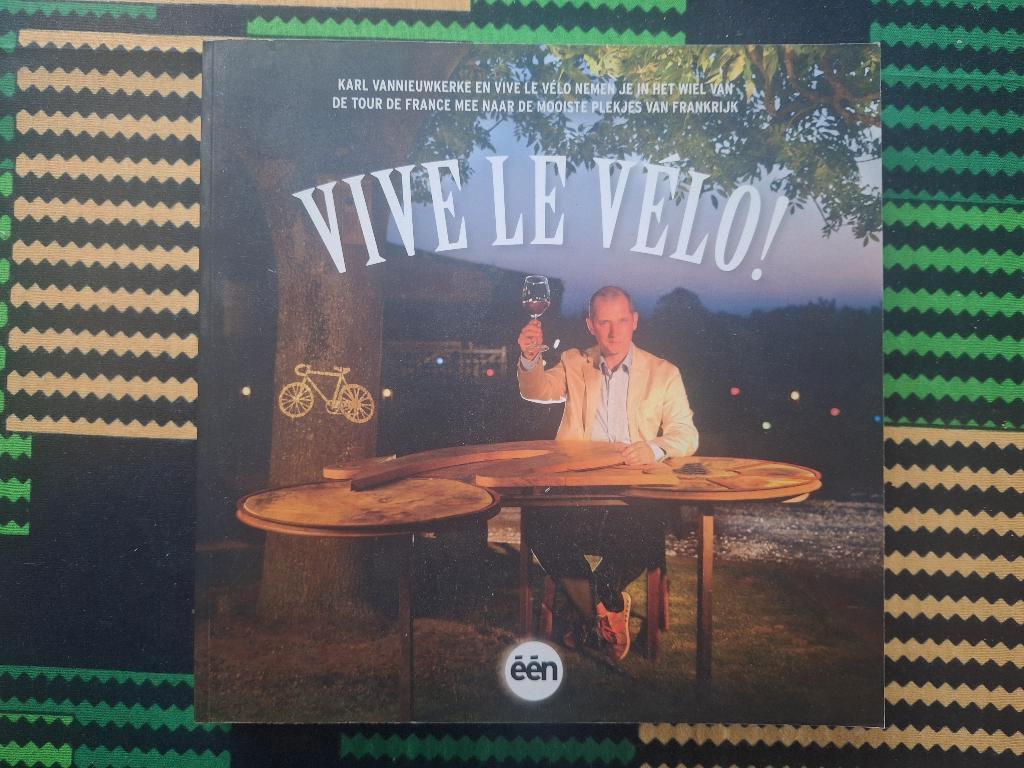 Boek Vive le Velo, Boeken, Ophalen of Verzenden, Zo goed als nieuw, Karl Vannieuwkerke