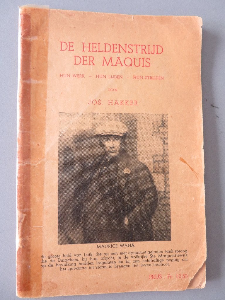 WO2 De heldenstrijd der Maquis Jos Hakker Maurice Waha 1945, Ophalen of Verzenden, Overige soorten, Boek of Tijdschrift