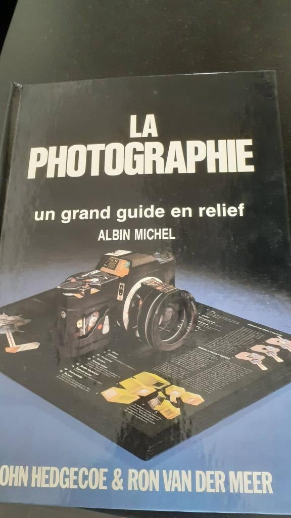 La Photographie, un grand guide en relief, Enlèvement ou Envoi, Comme neuf, Photographie général, John Hedgecoe & Ron van der Meer