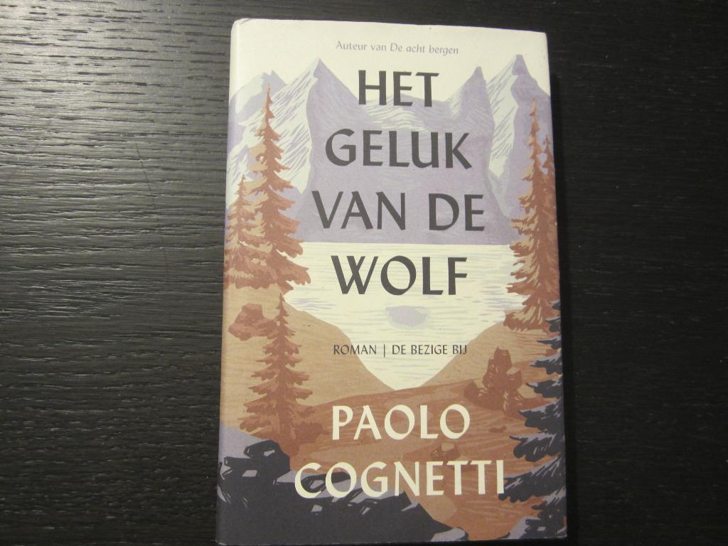 Het geluk van de wolf  -Paolo Cognetti-, Ophalen of Verzenden