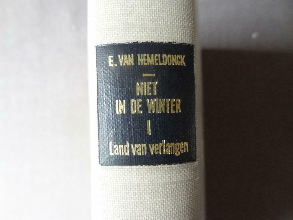 Niet in de winter. I. Land van verlangen / Emiel van Hemeldo, Boeken, Ophalen of Verzenden, Zo goed als nieuw, Emiel van Hemeldonck