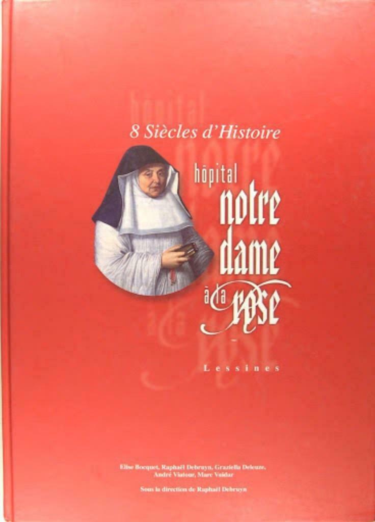 8 Siècles d'Histoire - hôpital Notre Dame à la Rose Lessines, Enlèvement ou Envoi, Utilisé