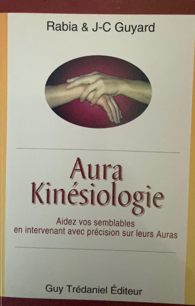 Aura Kinésiologie Auteur : Rabia & Jean-Claude Guyard, Livres, Enlèvement ou Envoi
