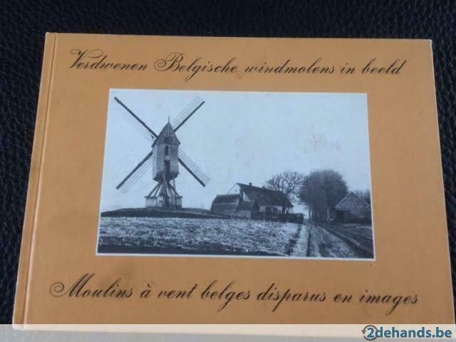 Verdwenen Belgische windmolens in beeld - André ver Elst, Antiek en Kunst, Ophalen