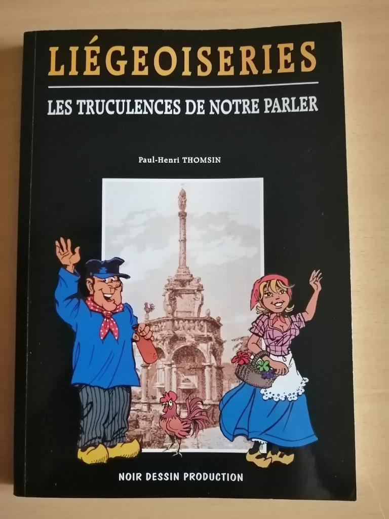 NOIR DESSIN PRODUCTION Liégeoiseries, les truculences de ..., Livres, Enlèvement ou Envoi