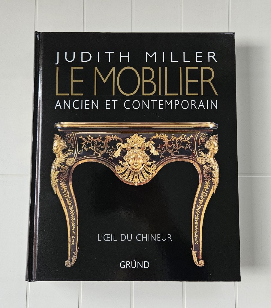 Le mobilier ancien et contemporain - L'œil du chineur, Enlèvement ou Envoi, Comme neuf, Judith Miller