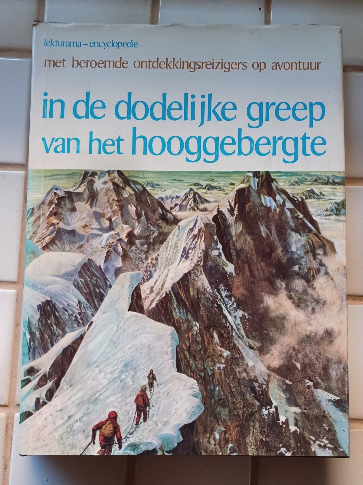 In de dodelijke greep van het hooggebergte., Livres, Encyclopédies, Enlèvement ou Envoi