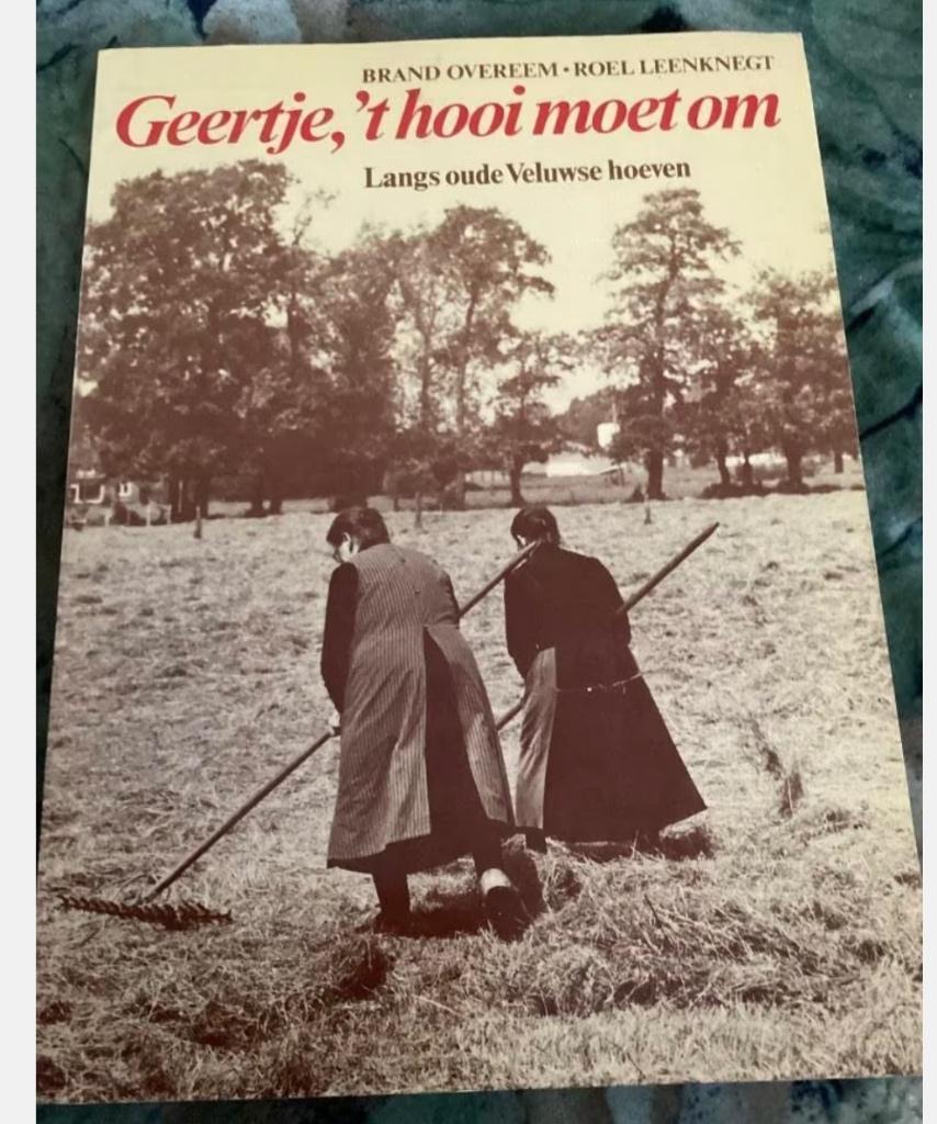 Geertje, ‘t hooi moet om - Langs oude Veluwse hoeven, Ophalen of Verzenden