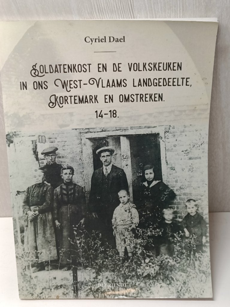 Soldatenkost en de volkskeuken in kortemark 14-18, Boeken, Ophalen of Verzenden, Gelezen