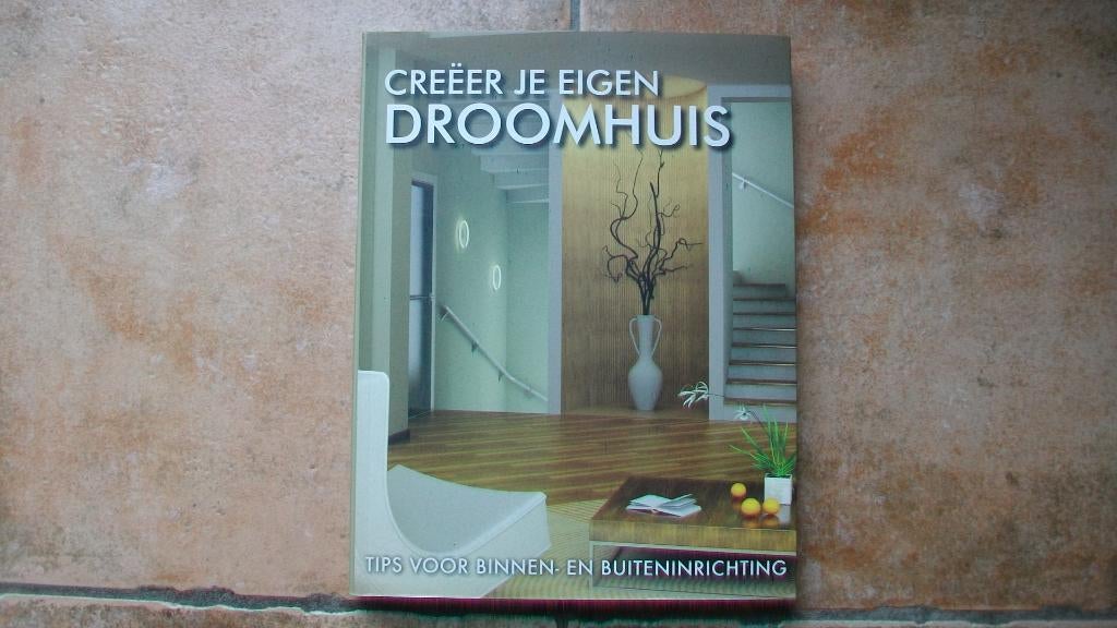 Creëer je eigen droomhuis - Interieurboek, Boeken, Ophalen of Verzenden, Nieuw
