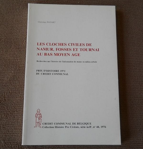 Cloches civiles de Namur Fosses et Tournai au Bas Moyen Age, Livres, Histoire nationale, Utilisé, Enlèvement ou Envoi