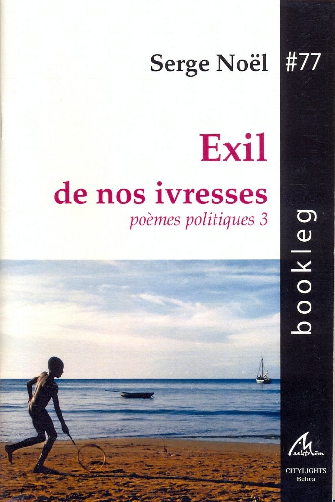 113. Exil de nos ivresses – Poèmes politiques 3 –Serge Noël, Enlèvement ou Envoi, Comme neuf
