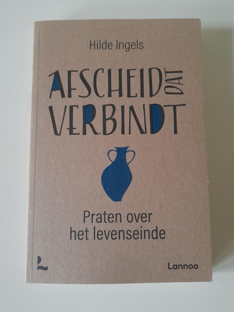 Hilde Ingels - Afscheid Dat Verbindt / Palliatieve Zorg, Boeken, Ophalen of Verzenden, Nieuw