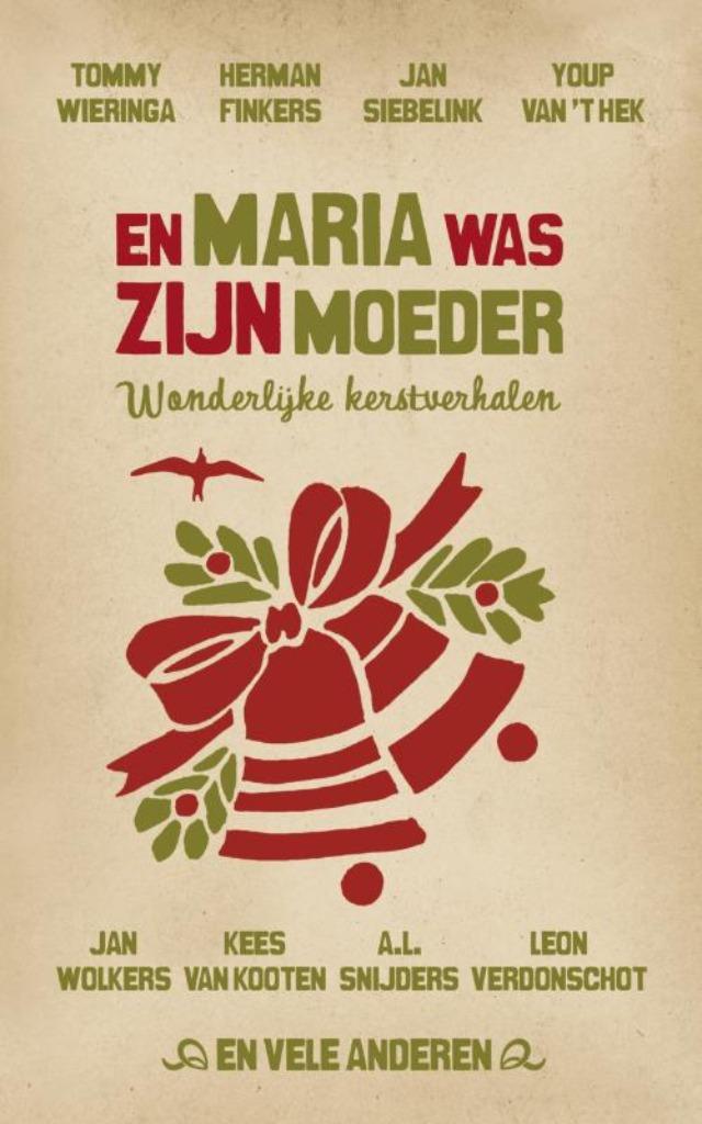 En Maria was zijn moeder - Jan Siebelink,Herman Koch e.v.a., Enlèvement ou Envoi, Comme neuf