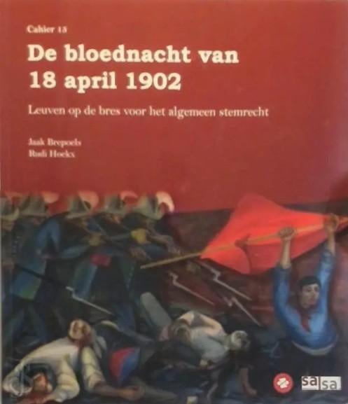 De bloednacht van 18 april 1902 LEUVEN, Ophalen of Verzenden, Zo goed als nieuw