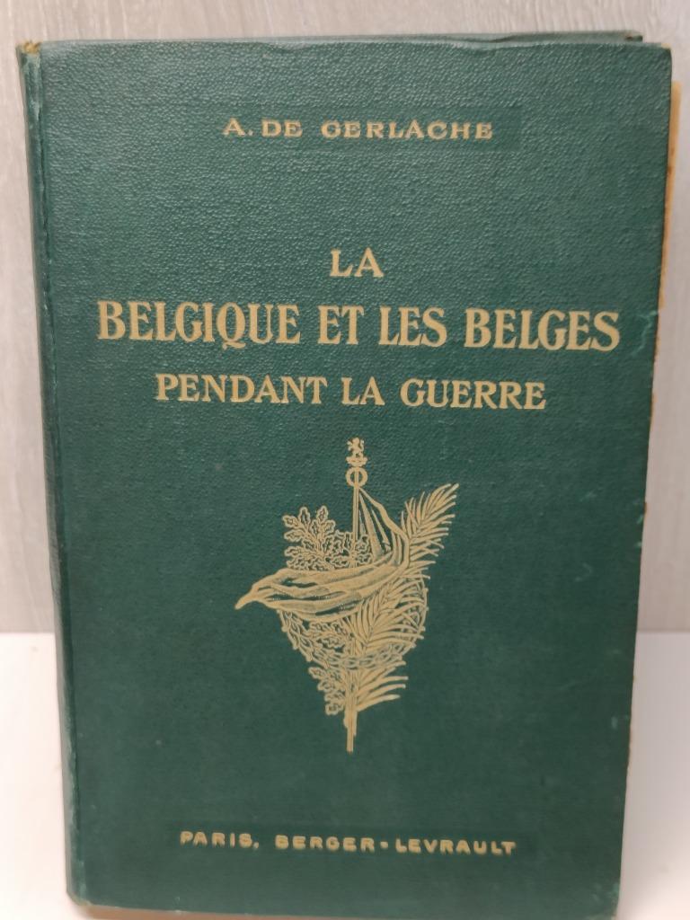 La Belgique et les Belges pendant la guerre A. de Gerlache, Enlèvement ou Envoi, Utilisé