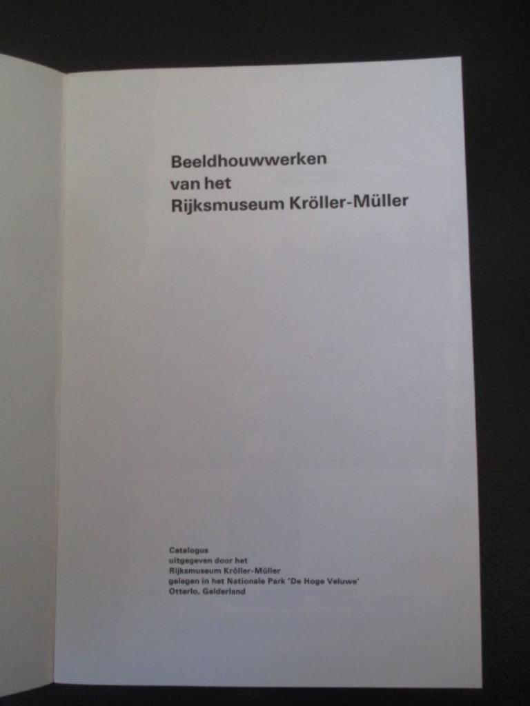 Beeldhouwwerken van het Rijksmuseum Kröller-Müller, Ophalen of Verzenden, Zo goed als nieuw, Kröller-Müller museum, Catalogus