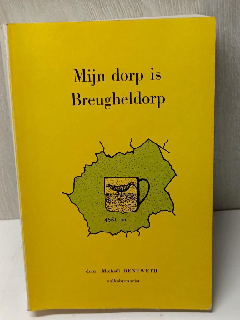 mijn dorp is breugheldorp deneweth michael wingene, Boeken, Ophalen of Verzenden, Gelezen