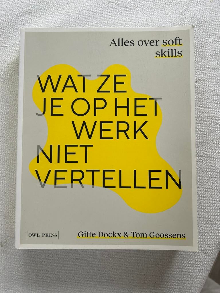 Wat ze je op het werk niet vertellen Soft Skills, Boeken, Ophalen of Verzenden, Zo goed als nieuw, Gitte Dockx; Tom Goossens