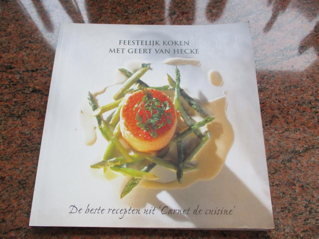 Feestelijk koken met Geert van Hecke "caret de cuisine", Boeken, Kookboeken, Ophalen of Verzenden, Gelezen, Geert Van Hecke