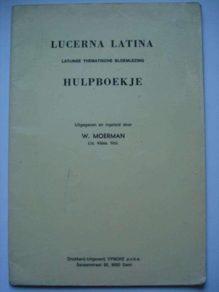 17. Lucerna Latina. Latijnse thematische bloemlezing. Hulpbo, Livres, Livres scolaires, W Moerman, Latin, Utilisé, Secondaire