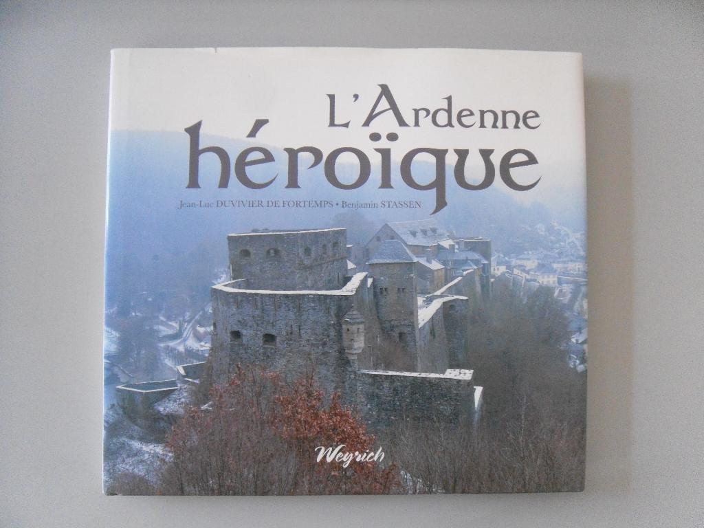 L' Ardenne héroïque - Des légions de César aux Chasseurs.., Ophalen of Verzenden, Gelezen, Jean-Luc DUVIVIER de FORTEMPS et Benjamin STASSEN