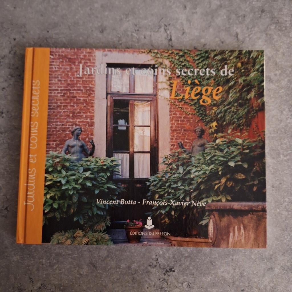 Jardins et coins secrets de Liège, Livres, Enlèvement ou Envoi