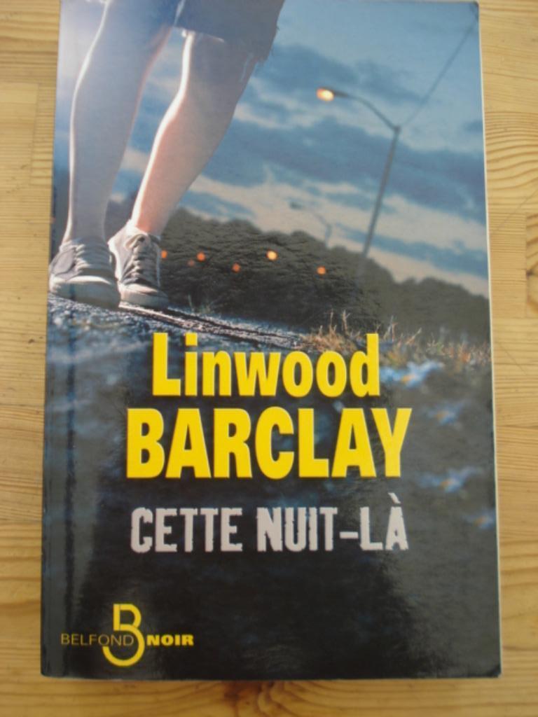 Cette nuit-là / Linwood Barclay, Boeken, Thrillers, Gelezen, Ophalen of Verzenden