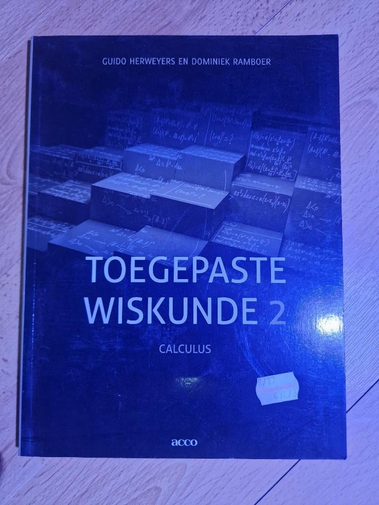 Toegepaste wiskunde 2 - calculus, Boeken, Ophalen, Wiskunde A, Zo goed als nieuw, Guido Herweyers