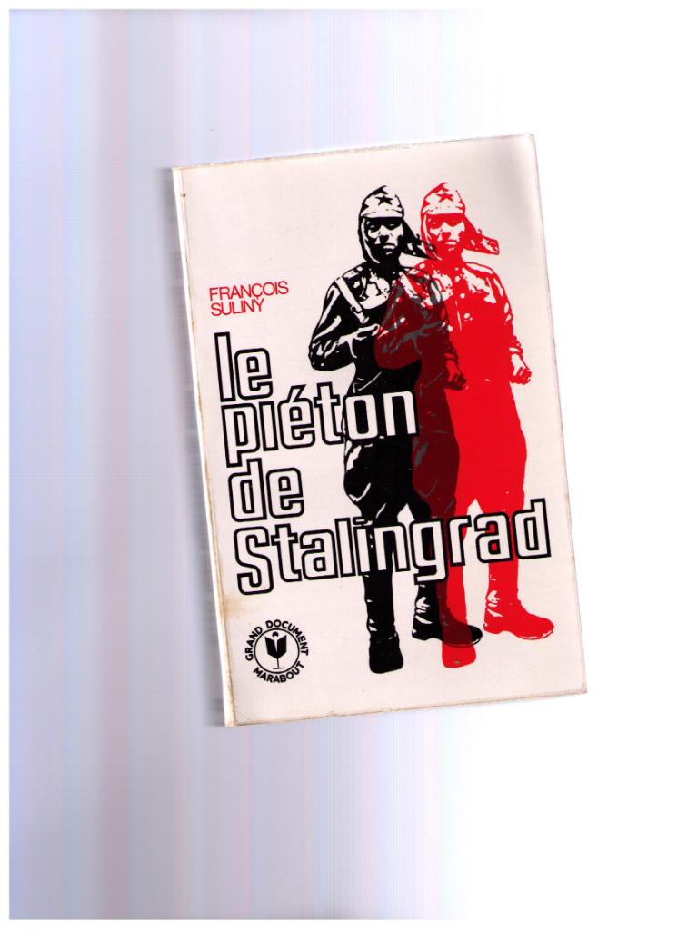 Le piéton de Stalingrad  - François Suliny - Marabout 1976, Enlèvement ou Envoi, Utilisé, François Suliny
