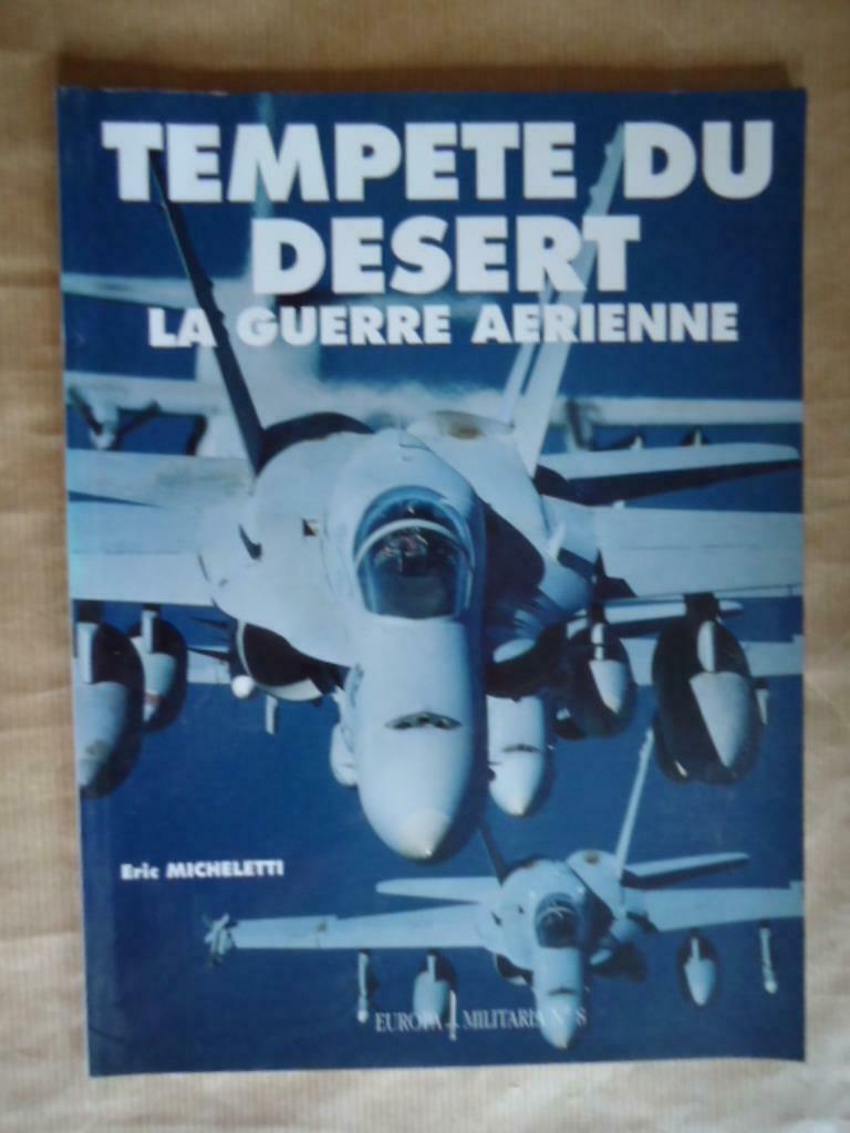 Tempête du désert. La guerre aérienne Eric Micheletti EUROPA, Livres, Enlèvement ou Envoi, Utilisé