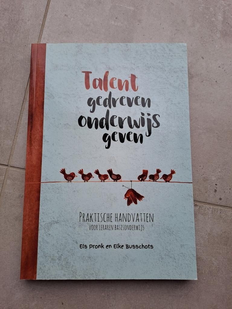 Talentgedreven onderwijs geven, Ophalen, Nederlands, Els Pronk; Elke Busschots