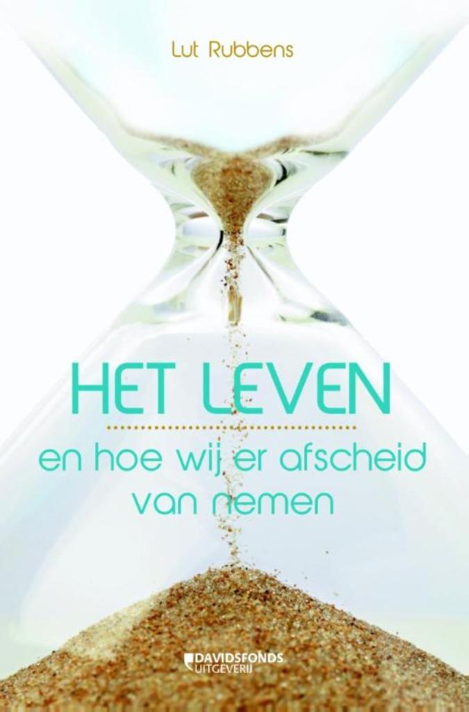Lut Rubbens - Het leven en hoe wij er afscheid van nemen, Neuf, Psychologie sociale, Lut Rubbens, Envoi