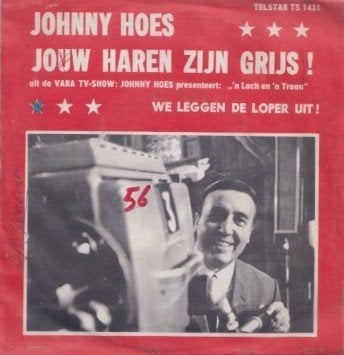 Johnny Hoes – Jouw haren zijn grijs / We leggen de loper uit, Ophalen of Verzenden, Gebruikt, 7 inch, Nederlandstalig