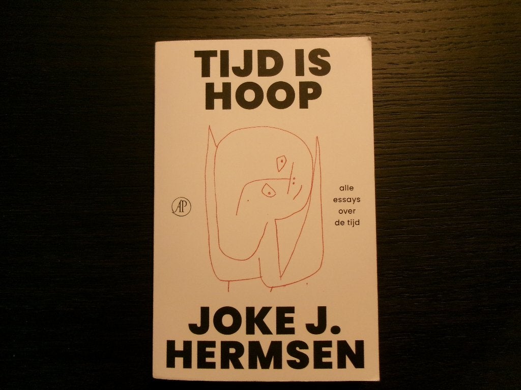 Tijd is hoop  -Alle essays over de tijd-  Joke J. Hermsen, Boeken, Filosofie, Ophalen of Verzenden