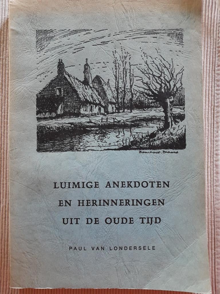 Luimige anekdoten en herinneringen uit de oude tijd, Enlèvement ou Envoi, Paul Van Londersele, Comme neuf, 20e siècle ou après