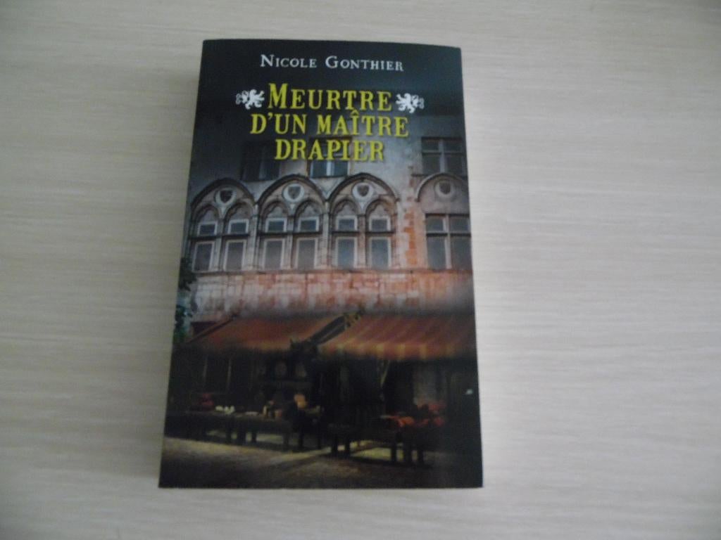 MEURTRE D'UN MAÎTRE DRAPIER       NICOLE GONTHIER, Ophalen of Verzenden, Zo goed als nieuw, Nicole Gonthier