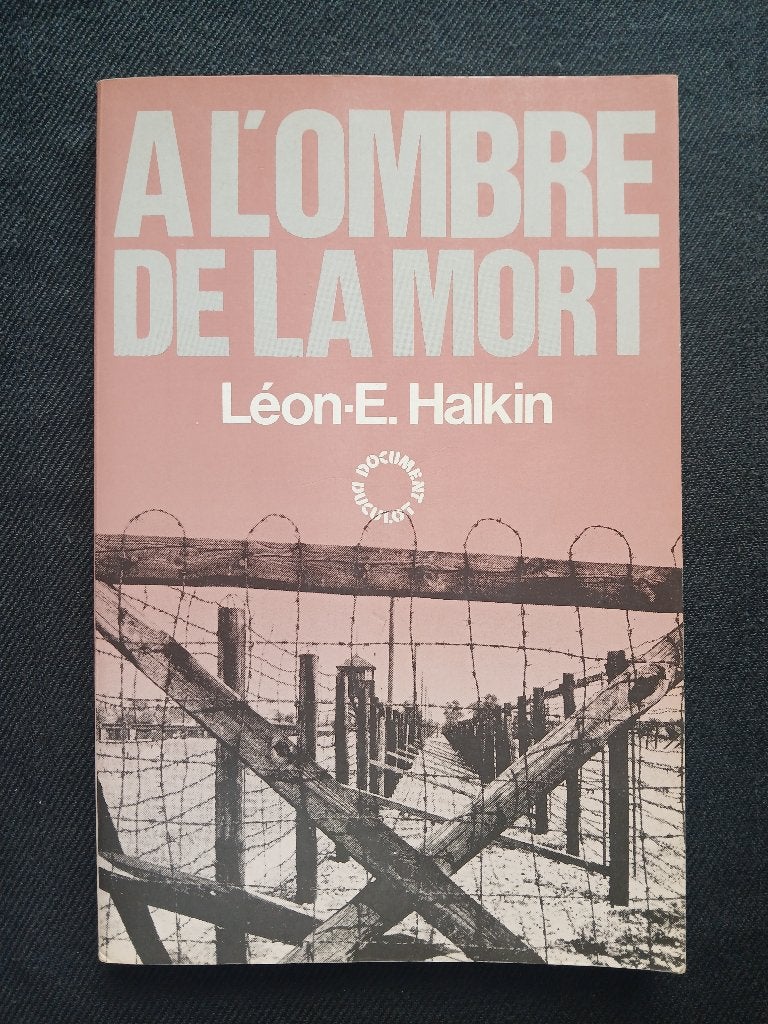 A l'ombre de la mort ---- Léon-Ernest Halkin, Enlèvement ou Envoi, Deuxième Guerre mondiale, Utilisé, Léon-Ernest Halkin