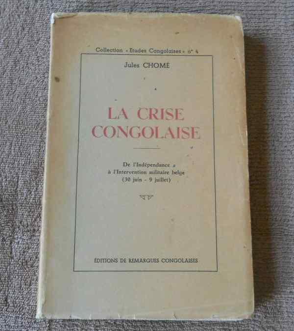 La crise congolaise (Jules Chomé) - Congo Zaïre, Enlèvement ou Envoi, 20e siècle ou après, Utilisé, Afrique